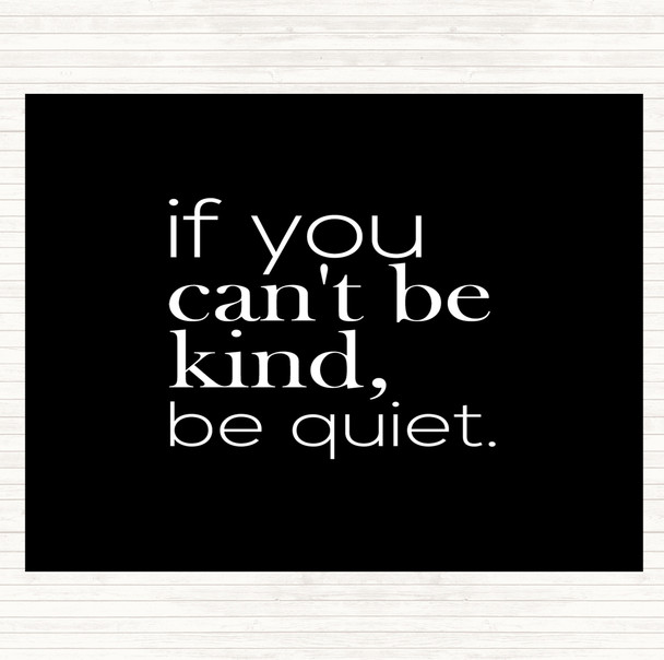 Black White Cant Be Kind Quote Mouse Mat Pad