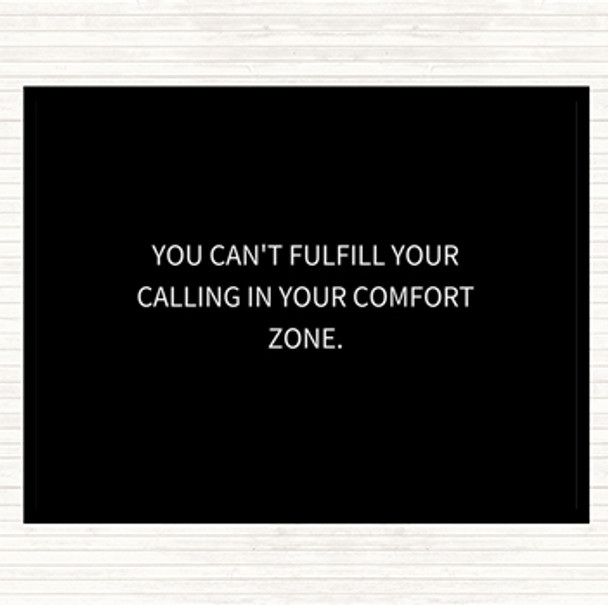 Black White Cant Fulfil Your Calling In Your Comfort Zone Quote Mouse Mat Pad