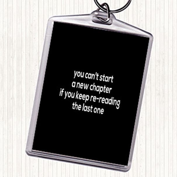 Black White Cant Start A New Chapter Quote Bag Tag Keychain Keyring