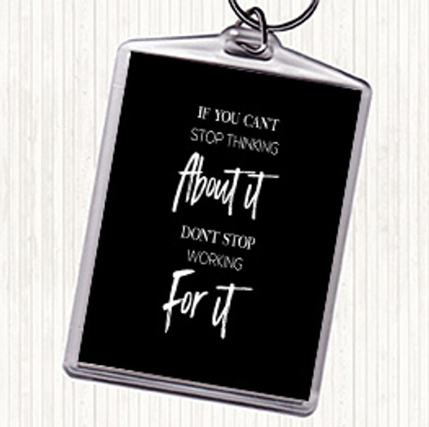 Black White Cant Stop Thinking Quote Bag Tag Keychain Keyring