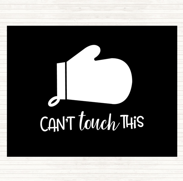 Black White Can't Touch This Quote Mouse Mat Pad