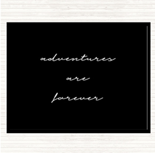 Black White Adventures Are Forever Quote Mouse Mat Pad