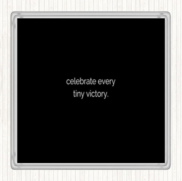 Black White Celebrate Every Tiny Victory Quote Drinks Mat Coaster