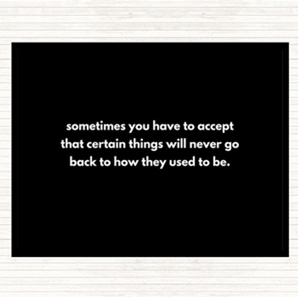 Black White Certain Things Will Never Go Back Quote Mouse Mat Pad