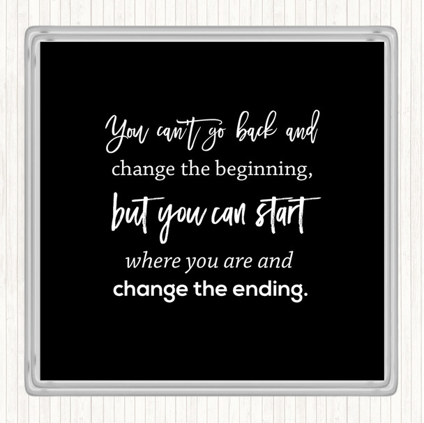 Black White Change The Ending Quote Drinks Mat Coaster