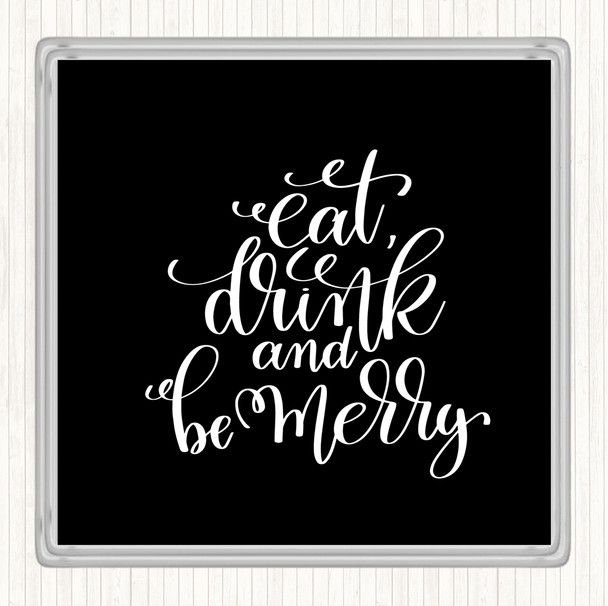 Black White Christmas Eat Drink Be Merry Quote Drinks Mat Coaster