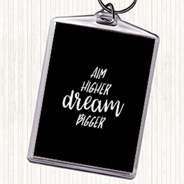 Black White Aim Higher Dream Bigger Quote Bag Tag Keychain Keyring