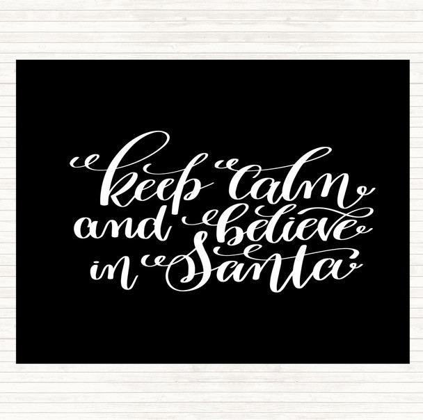 Black White Christmas Keep Calm Believe Santa Quote Mouse Mat Pad