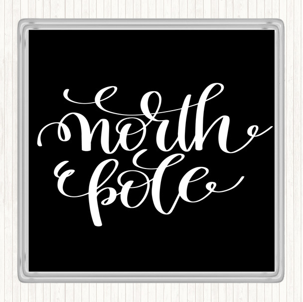 Black White Christmas North Pole Quote Drinks Mat Coaster