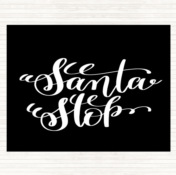 Black White Christmas Santa Stop Quote Mouse Mat Pad