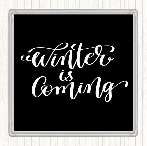 Black White Christmas Winter Is Coming Quote Drinks Mat Coaster