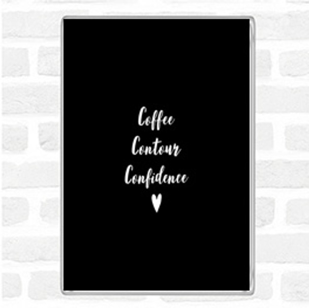 Black White Coffee Contour Confidence Quote Jumbo Fridge Magnet