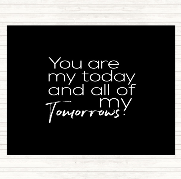 Black White All Of My Tomorrows Quote Mouse Mat Pad