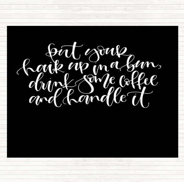 Black White Coffee Hair Handle It Quote Mouse Mat Pad