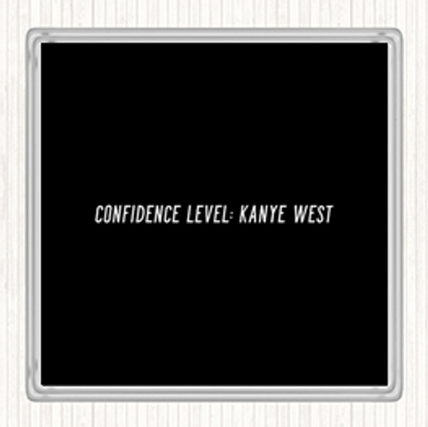 Black White Confidence Level Kanye West Quote Drinks Mat Coaster