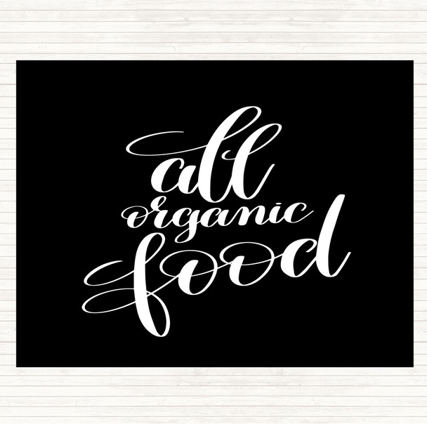 Black White All Organic Food Quote Mouse Mat Pad