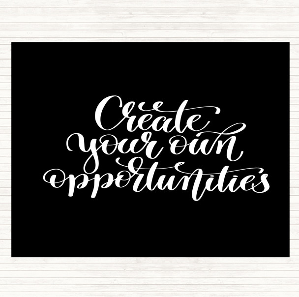 Black White Create Own Opportunities Quote Mouse Mat Pad