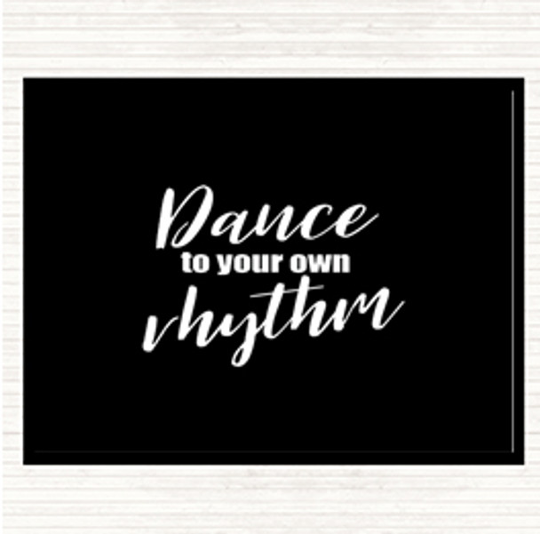 Black White Dance To Your Own Rhythm Quote Mouse Mat Pad