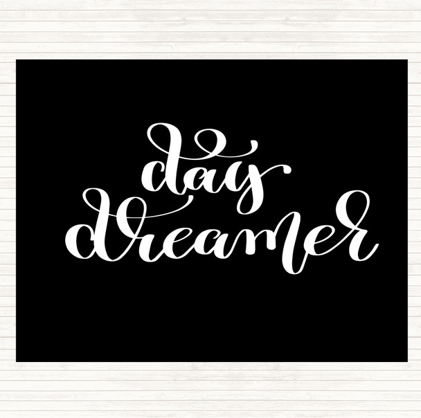 Black White Day Dreamer Quote Mouse Mat Pad