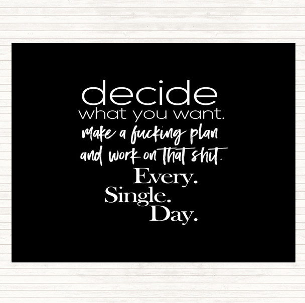 Black White Decide What You Want Quote Mouse Mat Pad