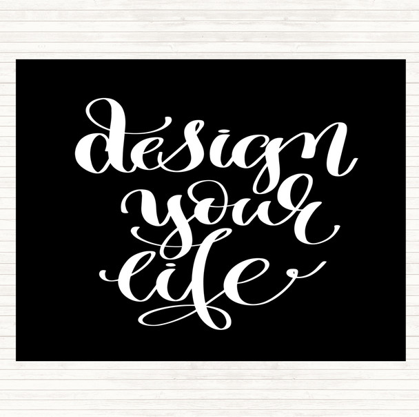 Black White Design Your Life Swirl Quote Mouse Mat Pad
