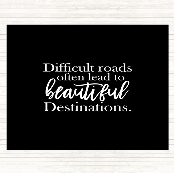 Black White Difficult Roads Lead To Beautiful Destinations Quote Mouse Mat Pad
