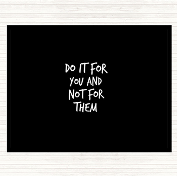 Black White Do It For You Not Them Quote Mouse Mat Pad