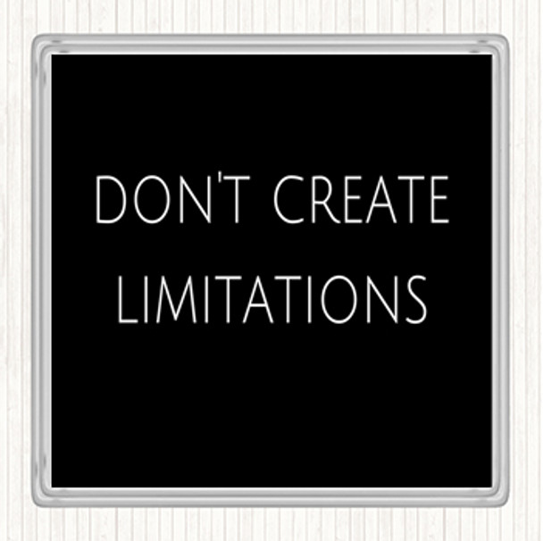 Black White Don't Create Limitations Quote Drinks Mat Coaster