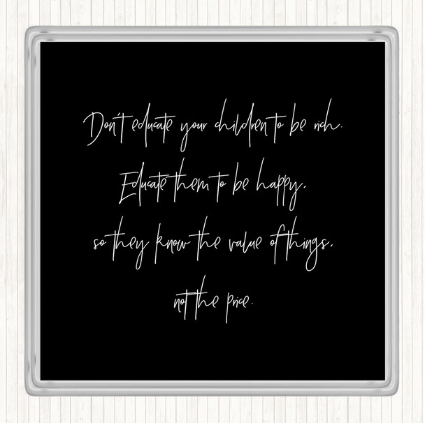 Black White Don't Educate To Be Rich Quote Drinks Mat Coaster