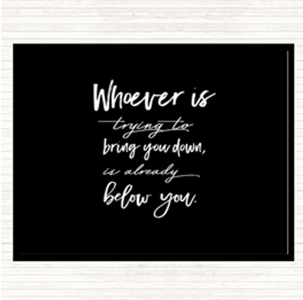 Black White Already Below You Quote Mouse Mat Pad