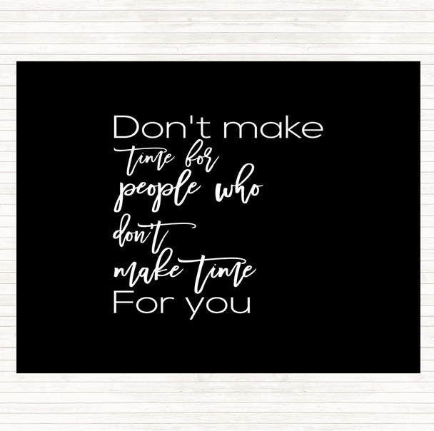 Black White Don't Make Time Quote Mouse Mat Pad