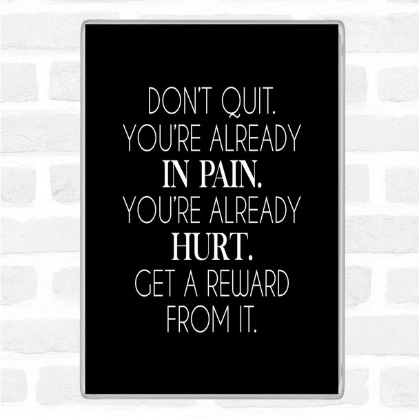 Black White Already In Pain Quote Jumbo Fridge Magnet