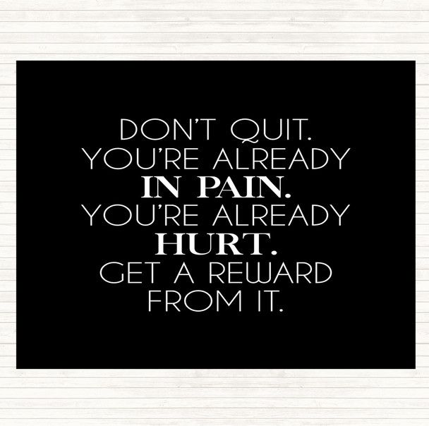 Black White Already In Pain Quote Dinner Table Placemat