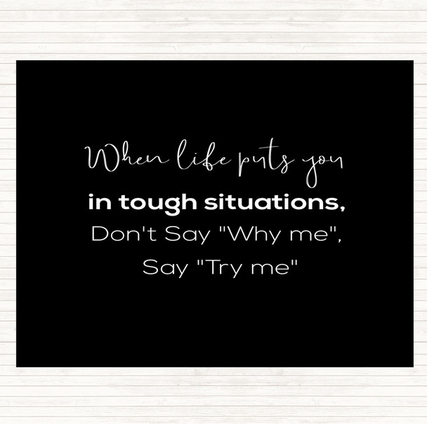 Black White Don't Say Why Me Quote Mouse Mat Pad