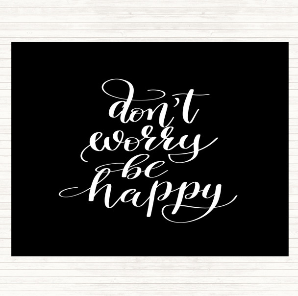 Black White Don't Worry Be Happy Quote Mouse Mat Pad