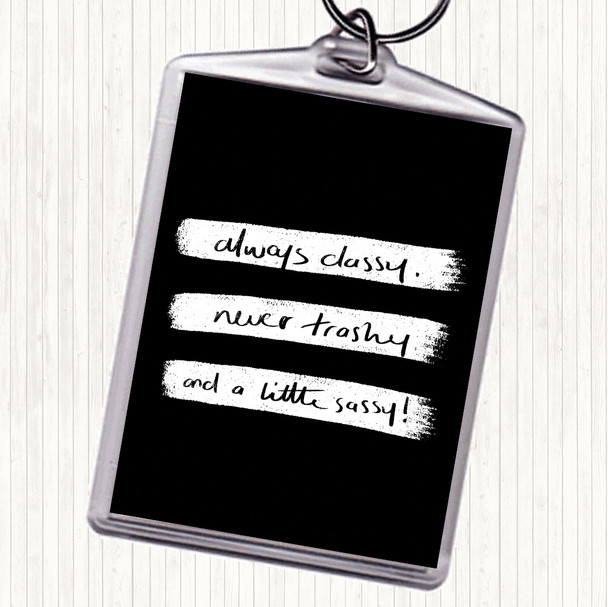 Black White Always Classy Quote Bag Tag Keychain Keyring