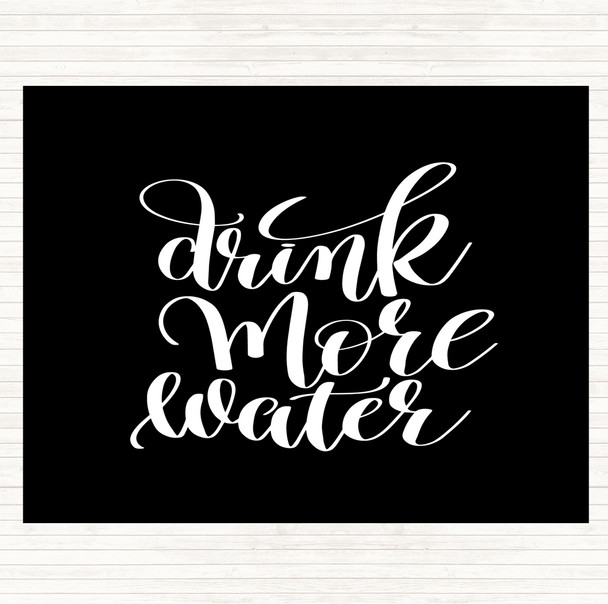 Black White Drink More Water Quote Mouse Mat Pad