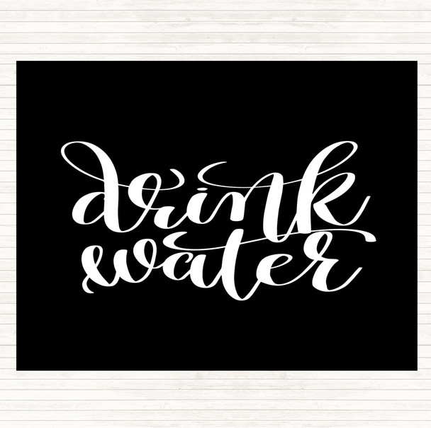 Black White Drink Water Quote Mouse Mat Pad