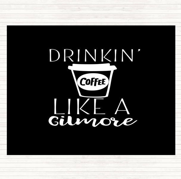 Black White Drinkin Coffee Like A Gilmore Quote Mouse Mat Pad