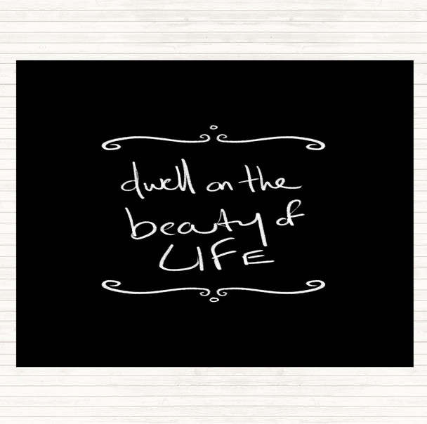 Black White Dwell On Beauty Quote Mouse Mat Pad