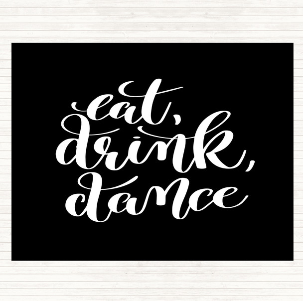 Black White Eat Drink Dance Quote Mouse Mat Pad