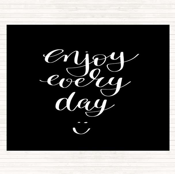Black White Enjoy Every Day Quote Mouse Mat Pad