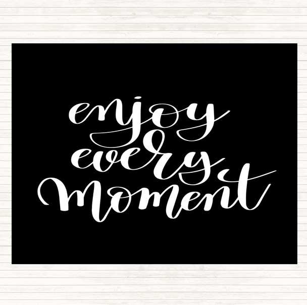 Black White Enjoy Every Moment Swirl Quote Mouse Mat Pad