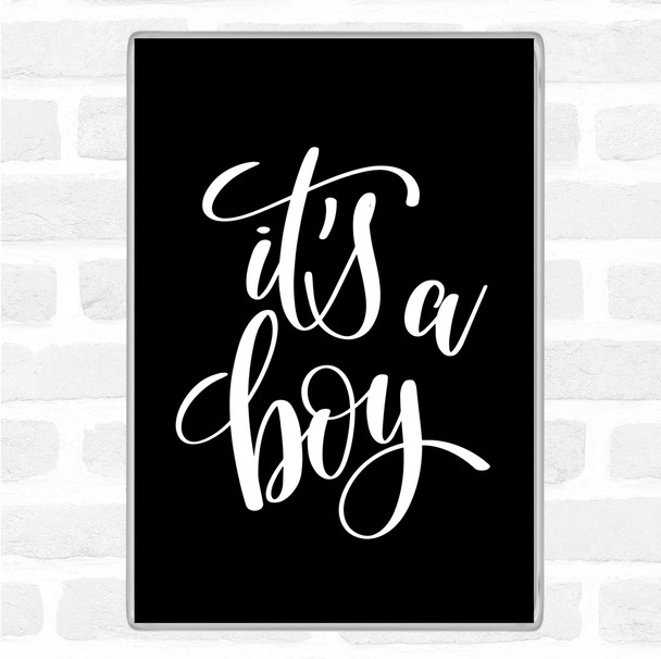 Black White A Boy Quote Jumbo Fridge Magnet