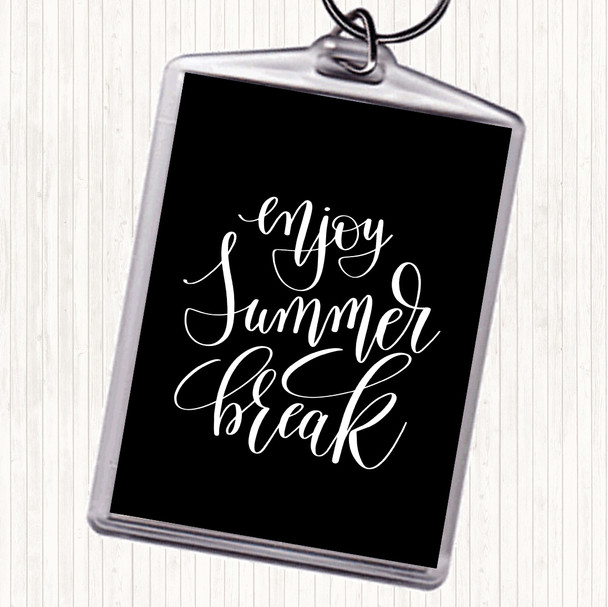 Black White Enjoy Summer Break Quote Bag Tag Keychain Keyring