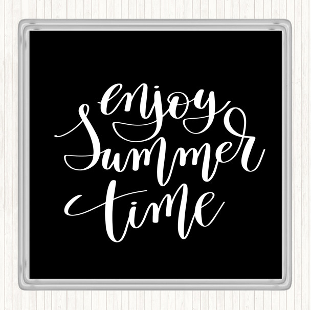 Black White Enjoy Summer Time Quote Drinks Mat Coaster