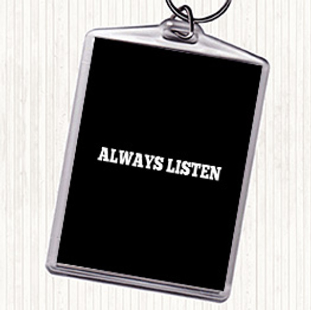 Black White Always Listen Quote Bag Tag Keychain Keyring