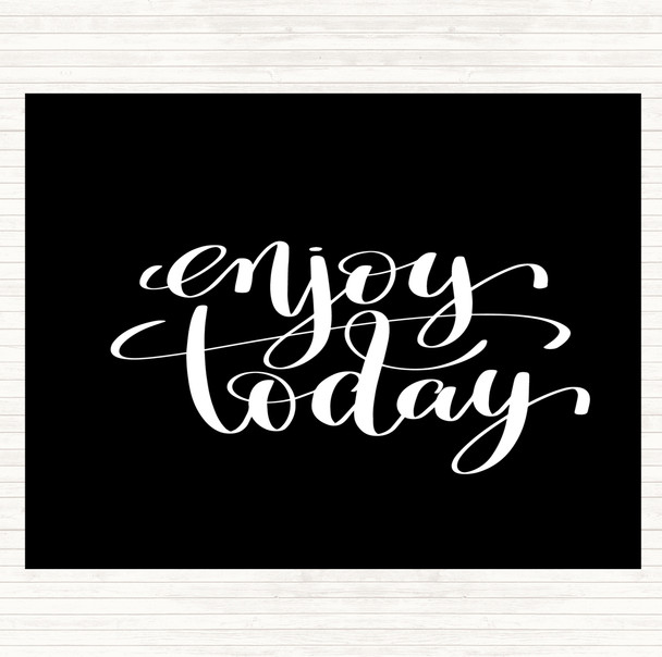 Black White Enjoy Today Quote Mouse Mat Pad