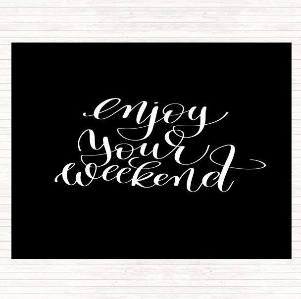 Black White Enjoy Weekend Quote Mouse Mat Pad