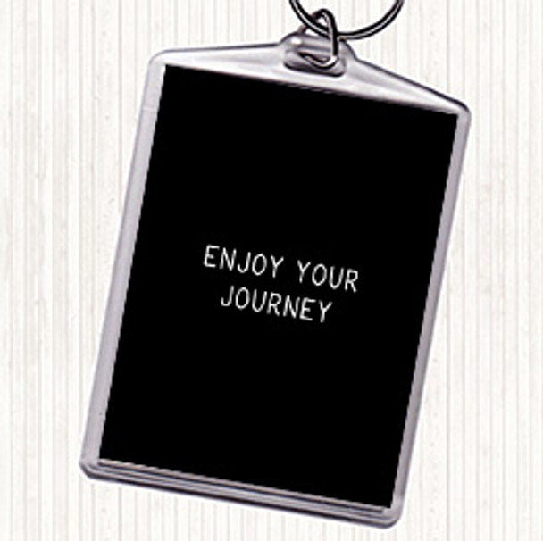 Black White Enjoy Your Journey Quote Bag Tag Keychain Keyring